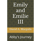 Emily and Emilie III: Abby's Journey - Paperback