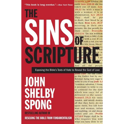 The Sins of Scripture: Exposing the Bible's Texts of Hate to Reveal the God of Love - Paperback