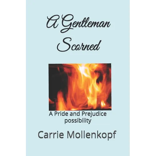 A Gentleman Scorned: A Pride and Prejudice possibility - Paperback