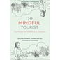 The Mindful Tourist: The Power of Presence in Tourism - Hardcover