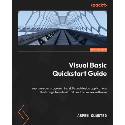 Visual Basic Quickstart Guide: Improve your programming skills and design applications that range from basic utilities to complex software - Paperback