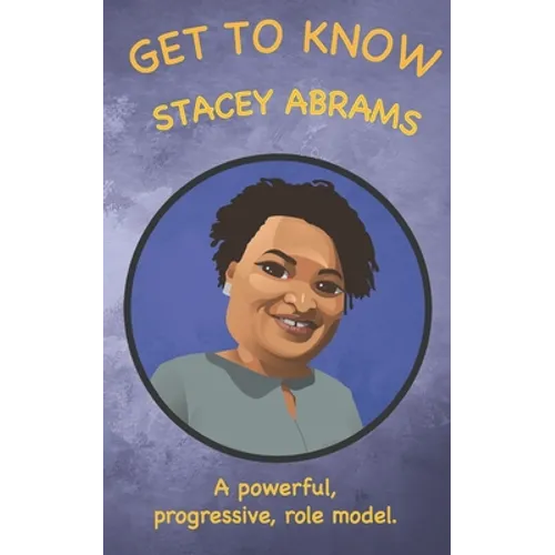 Get to Know: Stacey Abrams - Paperback