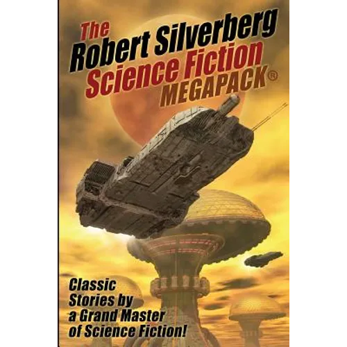 The Robert Silverberg Science Fiction MEGAPACK(R) - Paperback