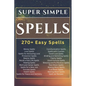Super Simple Spells: 270+ Easy Spells - Paperback