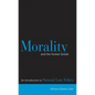 Morality and the Human Goods: An Introduction to Natural Law Ethics - Paperback