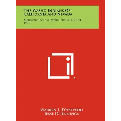 The Washo Indians Of California And Nevada: Anthropological Papers, No. 67, August, 1963 - Hardcover