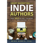 Smart Marketing for Indie Authors: How I Sold my First 1,563 Books and Counting! - Paperback