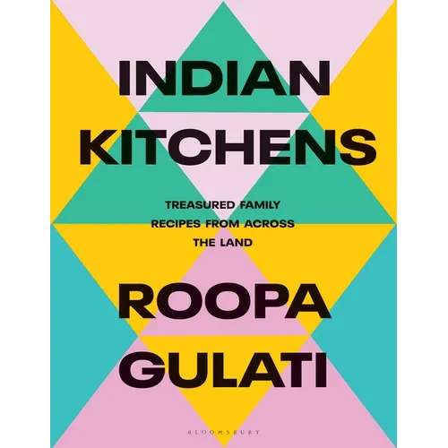 Indian Kitchens: Treasured Family Recipes from Across the Land - Hardcover