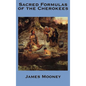 The Sacred Formulas of the Cherokees - Hardcover