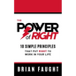The Power of Right: 10 Simple Principles That Put Right to Work in Your Life - Hardcover