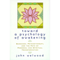 Toward a Psychology of Awakening: Buddhism, Psychotherapy, and the Path of Personal and Spiritual Transformation - Paperback