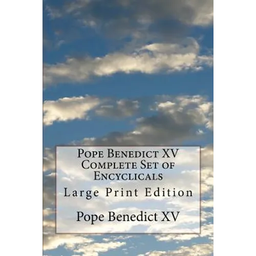 Pope Benedict XV Complete Set of Encyclicals: Large Print Edition - Paperback