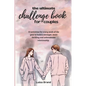 The Ultimate Challenge Book for Couples: 53 activities for every week of the year to build a stronger, more thrilling and unbreakable relationship. - Paperback