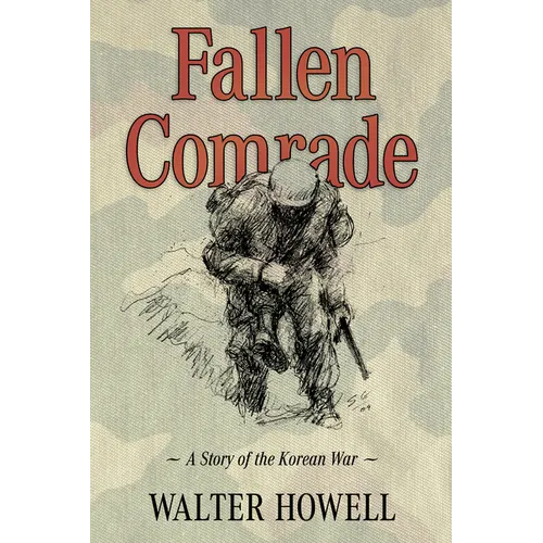 Fallen Comrade: A Story of the Korean War - Hardcover