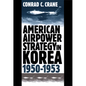 American Airpower Strategy/Korea - Hardcover