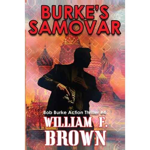 Burke's Samovar: Bob Burke Suspense Thriller #4 - Paperback