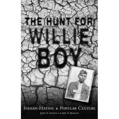 The Hunt for Willie Boy: Indian-Hating & Popular Culture - Paperback