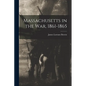 Massachusetts in the War, 1861-1865 - Paperback