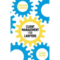 Client Management for Lawyers Second Edition - Paperback