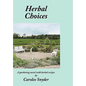 Herbal Choices: A gardening novel with herbal recipes - Hardcover
