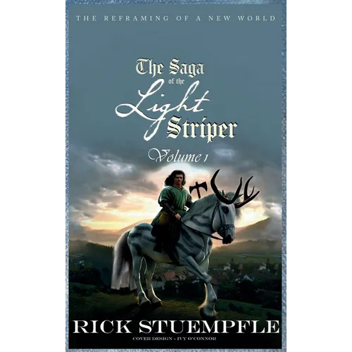 Saga of the Light Striper: The Reframing of a New World, Volume 1 - Hardcover