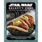 Star Wars: Galaxy's Edge: The Official Black Spire Outpost Cookbook - Hardcover
