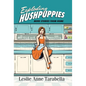 Exploding Hushpuppies: More Stories from Home - Hardcover