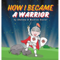 How I Became a Warrior - Hardcover