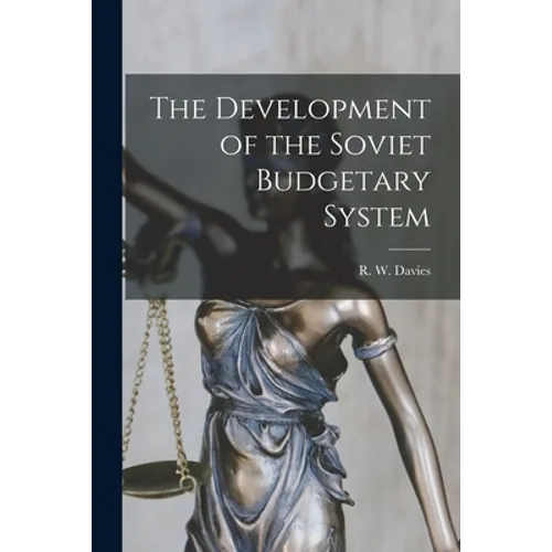 The Development of the Soviet Budgetary System - Paperback