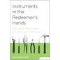 Instruments in the Redeemer's Hands Study Guide: How to Help Others Change - Paperback
