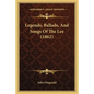 Legends, Ballads, And Songs Of The Lee (1862) - Paperback