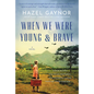 When We Were Young & Brave - Hardcover