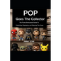 Pop Goes The Collector: The Funko Enthusiast's Guide to Collecting, Displaying, and Enjoying the Craze - Paperback