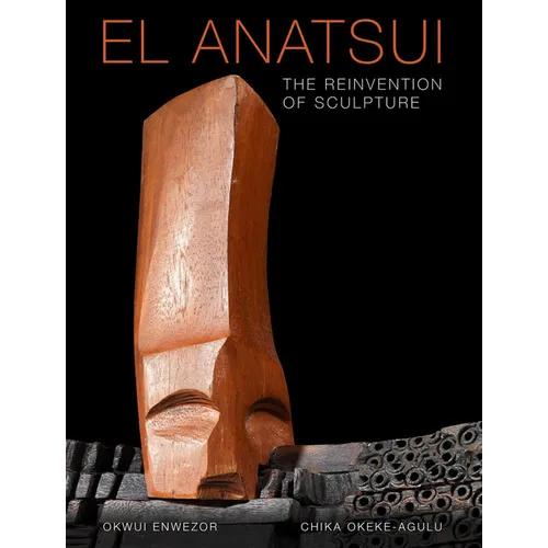 El Anatsui: The Reinvention of Sculpture - Hardcover