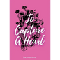 To Capture a Heart - Hardcover