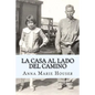 La Casa al Lado del Camino: Fidencia Ana Maria Chavez y Gallegos de Houser - Paperback