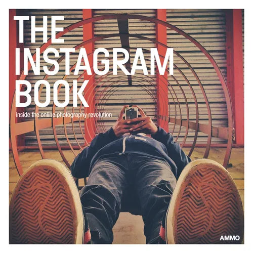 The Instagram Book: Inside the Online Photography Revolution - Paperback