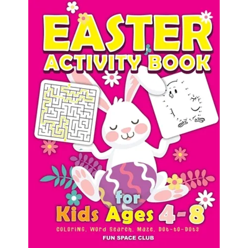 Easter Activity Book for kids Ages 4-8: Happy Easter Day Coloring, Dot to Dot, Mazes, Word Search and More!! - Paperback
