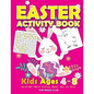 Easter Activity Book for kids Ages 4-8: Happy Easter Day Coloring, Dot to Dot, Mazes, Word Search and More!! - Paperback