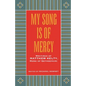 My Song Is Of Mercy - Paperback