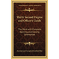 Thirty Second Degree and Officer's Guide: The Work with Complete Opening and Closing Ceremonies - Hardcover