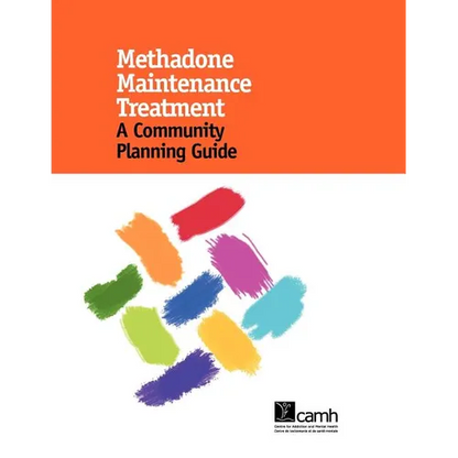 Methadone Maintenance Treatment: A Community Planning Guide - Spiral