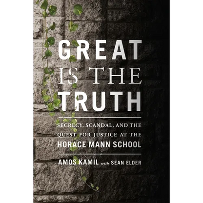Great Is the Truth: Secrecy, Scandal, and the Quest for Justice at the Horace Mann School - Paperback