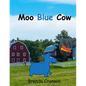 Moo Blue Cow - Paperback