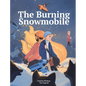 The Burning Snowmobile - Hardcover