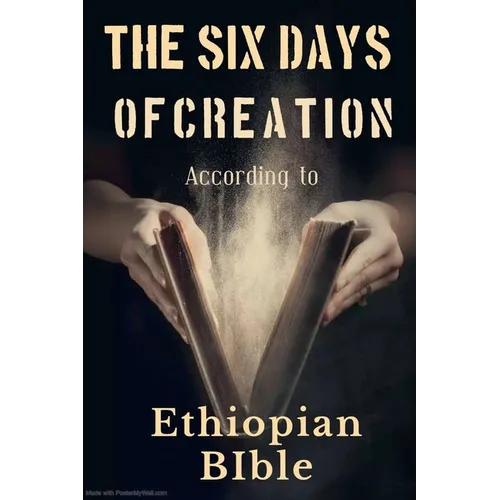 The Six Days of Creation According to Ethiopian Bible - Paperback