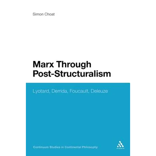 Marx Through Post-Structuralism: Lyotard, Derrida, Foucault, Deleuze - Paperback