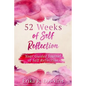 52 Weeks of Self Reflection - Paperback