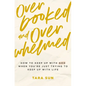 Overbooked and Overwhelmed: How to Keep Up with God When You're Just Trying to Keep Up with Life - Paperback