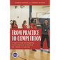 From Practice to Competition: A Coach's Guide for Designing Training Sessions to Improve the Transfer of Learning - Paperback